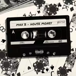 House Money BY Max
